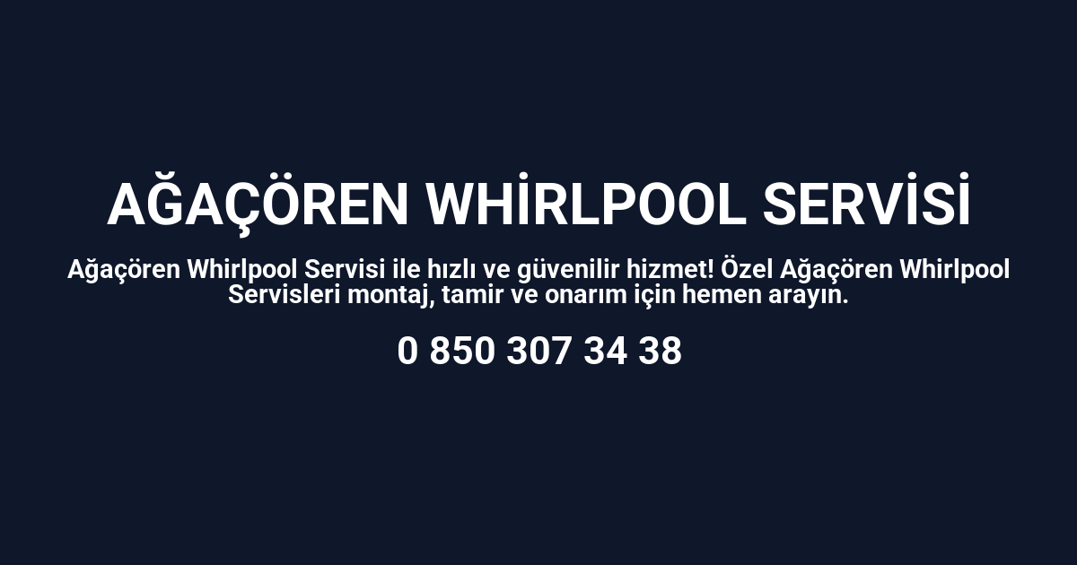 Ağaçören Whirlpool Servisi